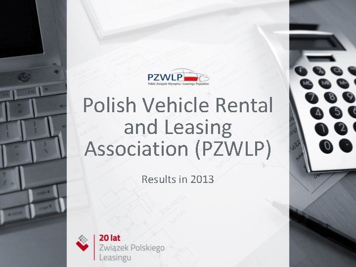 Polish Vehicle Rental and Leasing Association (PZWLP) Results in 2013 