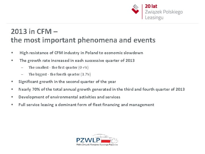 2013 in CFM – the most important phenomena and events • High resistance of