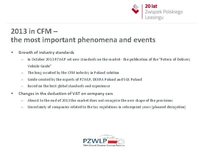 2013 in CFM – the most important phenomena and events • Growth of industry