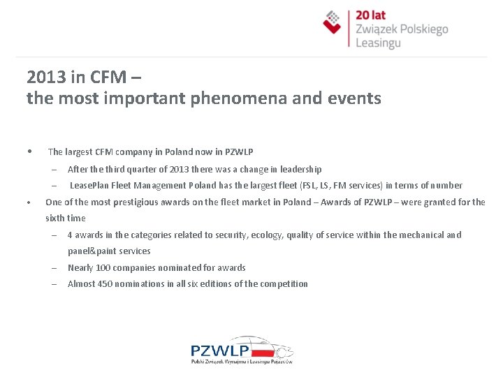 2013 in CFM – the most important phenomena and events • • The largest