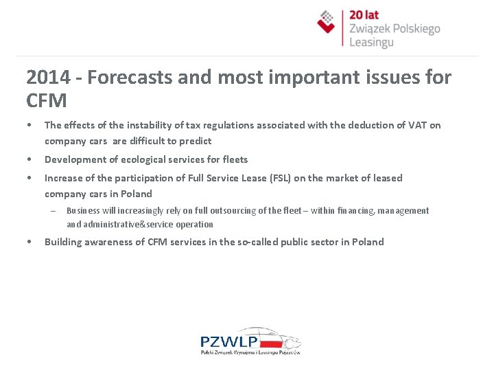 2014 - Forecasts and most important issues for CFM • The effects of the