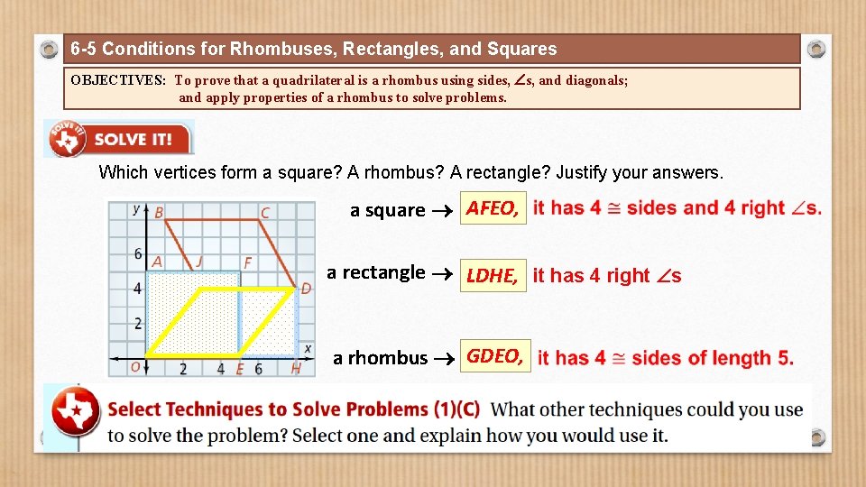 6 -5 Conditions for Rhombuses, Rectangles, and Squares OBJECTIVES: To prove that a quadrilateral