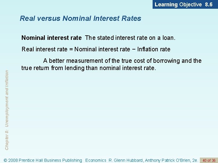 Learning Objective 8. 6 Real versus Nominal Interest Rates Nominal interest rate The stated