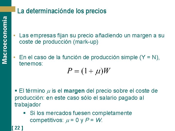 Macroeconomía La determinación de los precios • Las empresas fijan su precio añadiendo un