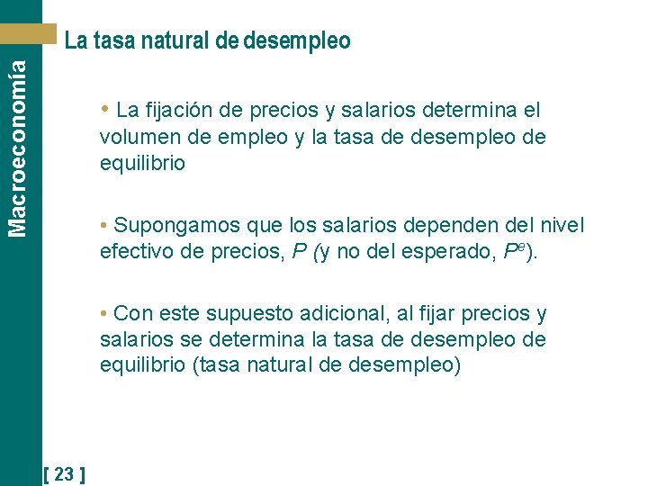 Macroeconomía La tasa natural de desempleo • La fijación de precios y salarios determina