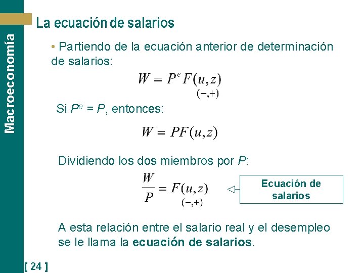 Macroeconomía La ecuación de salarios • Partiendo de la ecuación anterior de determinación de