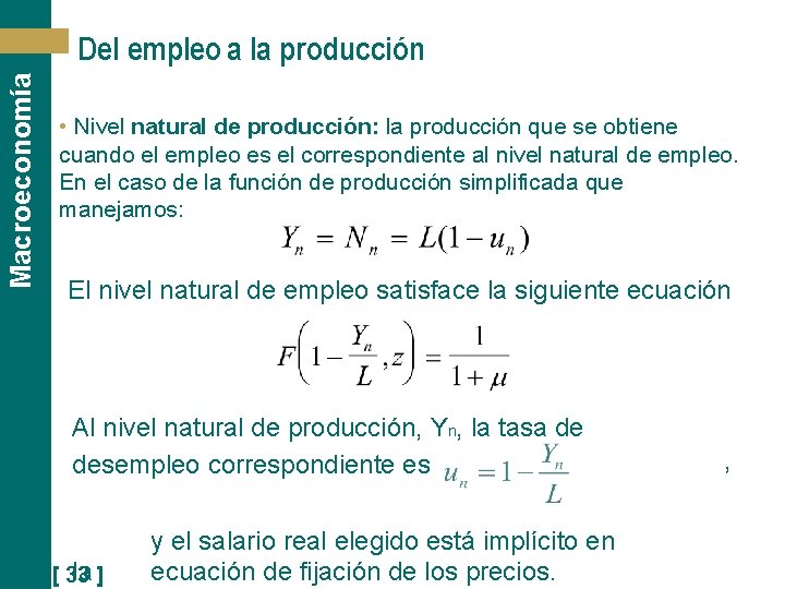 Macroeconomía Del empleo a la producción • Nivel natural de producción: la producción que
