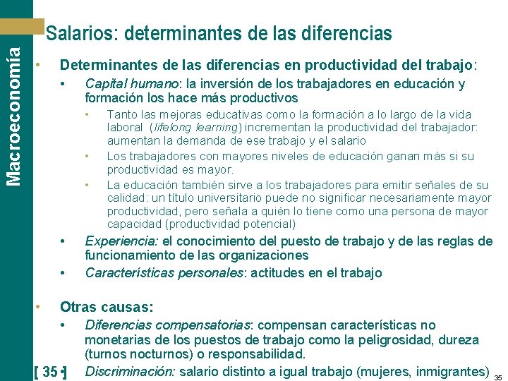 Macroeconomía Salarios: determinantes de las diferencias • Determinantes de las diferencias en productividad del