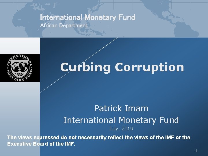 International Monetary Fund African Department Curbing Corruption Patrick Imam International Monetary Fund July, 2019