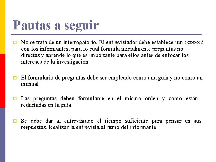 Pautas a seguir p No se trata de un interrogatorio. El entrevistador debe establecer