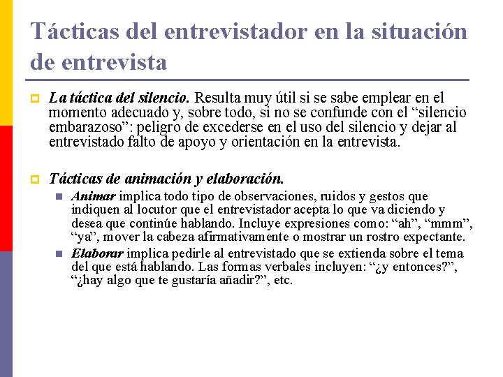 Tácticas del entrevistador en la situación de entrevista p La táctica del silencio. Resulta