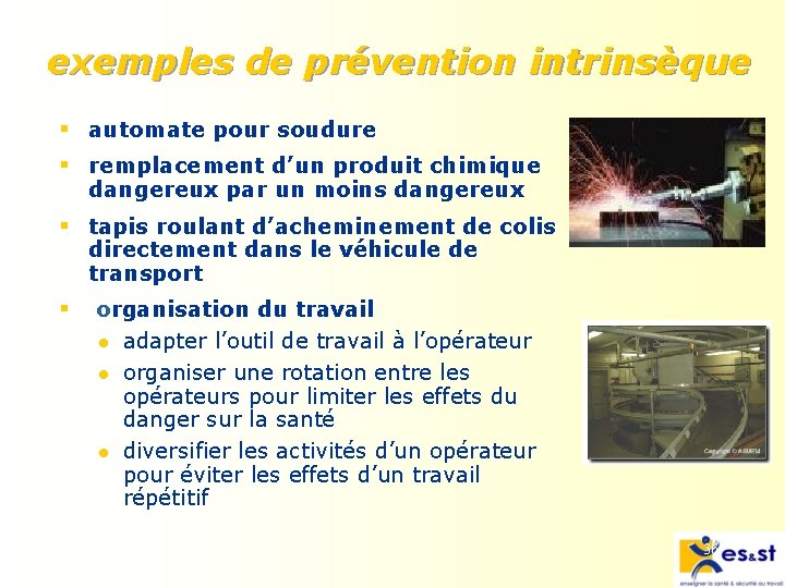 exemples de prévention intrinsèque § automate pour soudure § remplacement d’un produit chimique dangereux