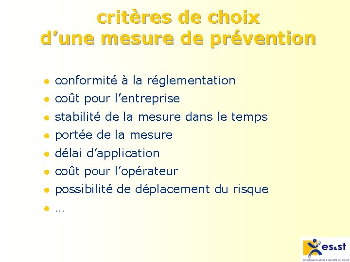 critères de choix d’une mesure de prévention l conformité à la réglementation l coût