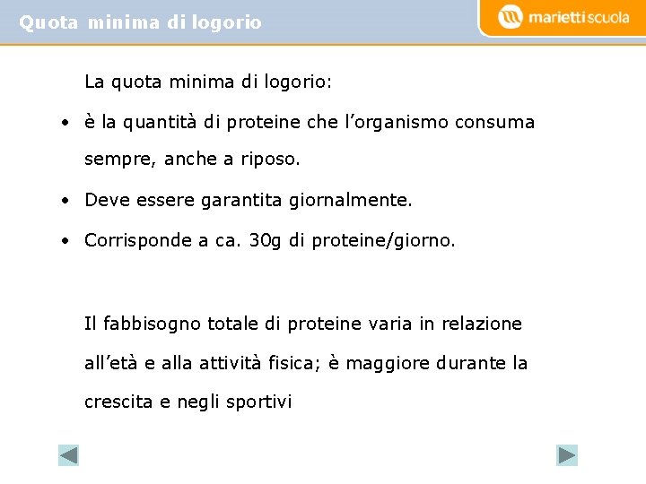 Quota minima di logorio La quota minima di logorio: • è la quantità di
