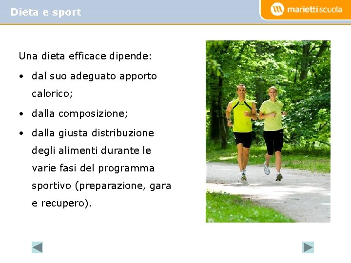 Dieta e sport Una dieta efficace dipende: • dal suo adeguato apporto calorico; •