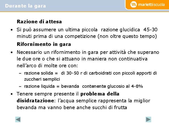 Durante la gara Razione di attesa • Si può assumere un ultima piccola razione