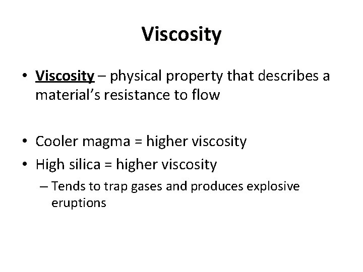 Viscosity • Viscosity – physical property that describes a material’s resistance to flow •