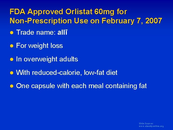 FDA Approved Orlistat 60 mg for Non-Prescription Use on February 7, 2007 l Trade