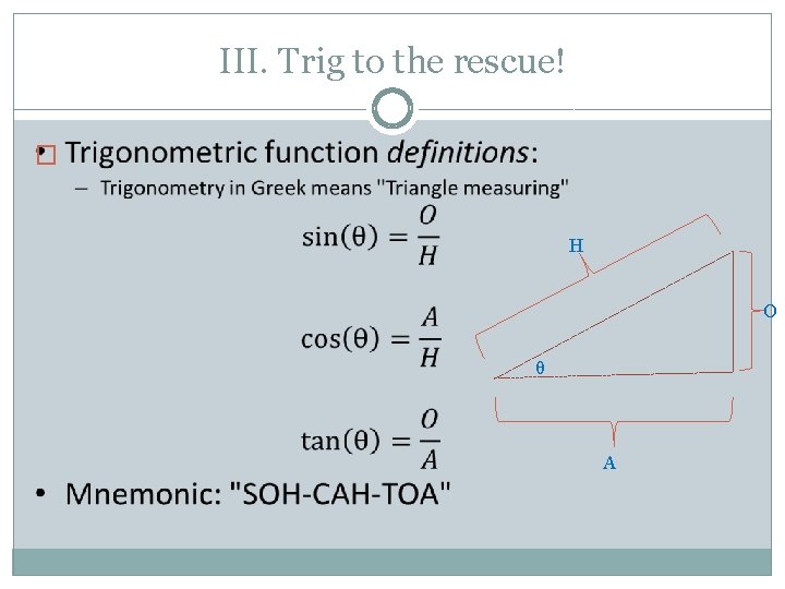 III. Trig to the rescue! � H O θ A 