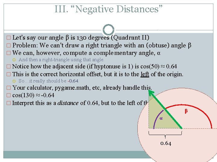 III. “Negative Distances” � Let's say our angle β is 130 degrees (Quadrant II)