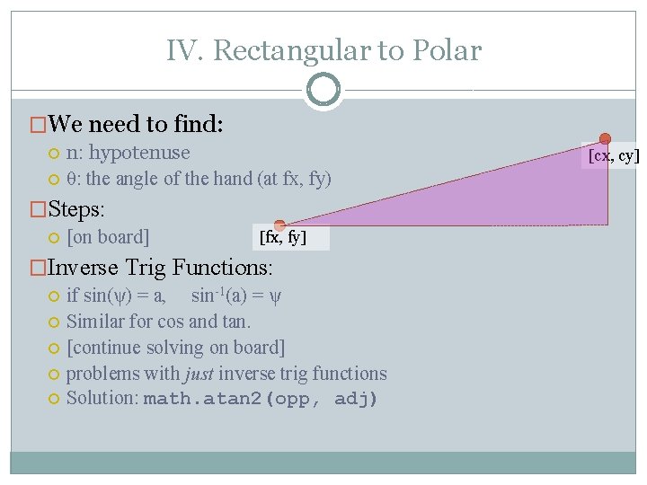 IV. Rectangular to Polar �We need to find: n: hypotenuse θ: the angle of