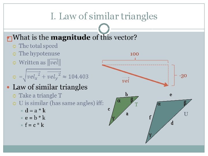 I. Law of similar triangles � 100 -30 b α c γ a β