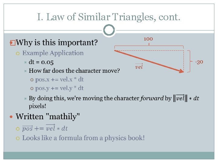 I. Law of Similar Triangles, cont. 100 � -30 