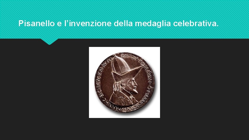 Pisanello e l’invenzione della medaglia celebrativa. 