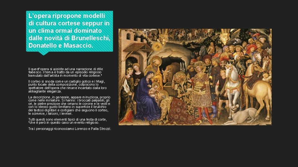 L’opera ripropone modelli di cultura cortese seppur in un clima ormai dominato dalle novità