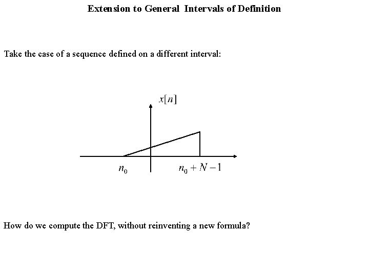 Extension to General Intervals of Definition Take the case of a sequence defined on
