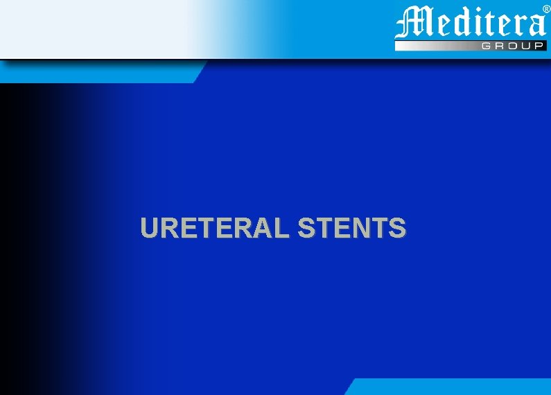 URETERAL STENTS 