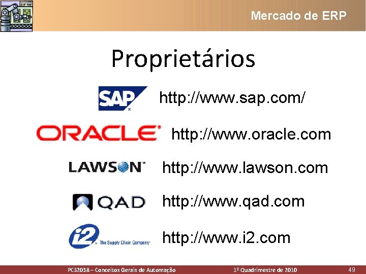 Mercado de ERP Proprietários http: //www. sap. com/ http: //www. oracle. com http: //www. Mercado de ERP Proprietários http: //www. sap. com/ http: //www. oracle. com http: //www.