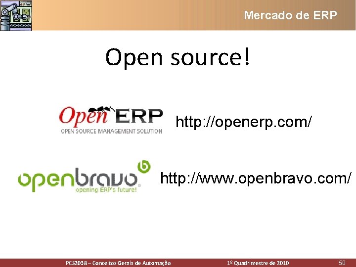 Mercado de ERP Open source! http: //openerp. com/ http: //www. openbravo. com/ PCS 2038 Mercado de ERP Open source! http: //openerp. com/ http: //www. openbravo. com/ PCS 2038