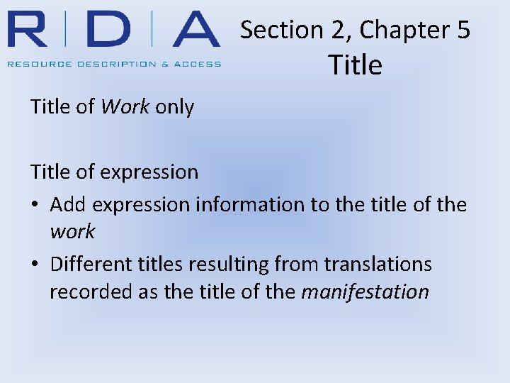 Section 2, Chapter 5 Title of Work only Title of expression • Add expression
