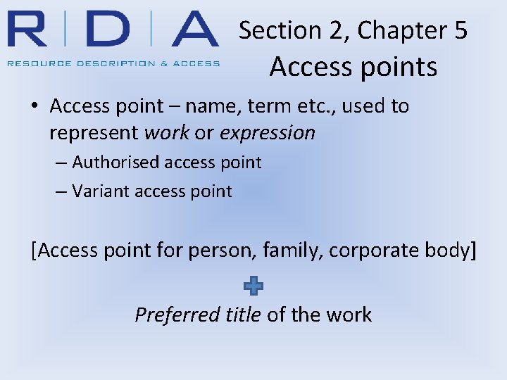 Section 2, Chapter 5 Access points • Access point – name, term etc. ,