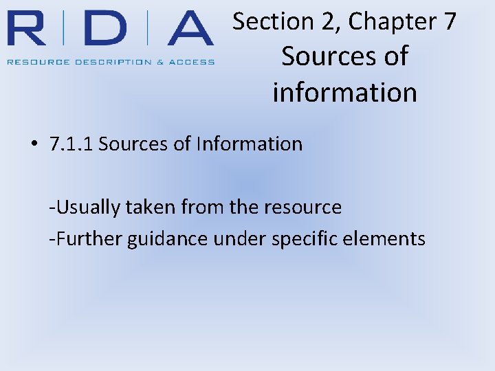 Section 2, Chapter 7 Sources of information • 7. 1. 1 Sources of Information