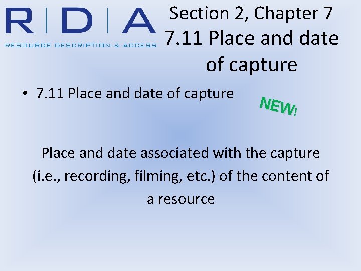 Section 2, Chapter 7 7. 11 Place and date of capture • 7. 11