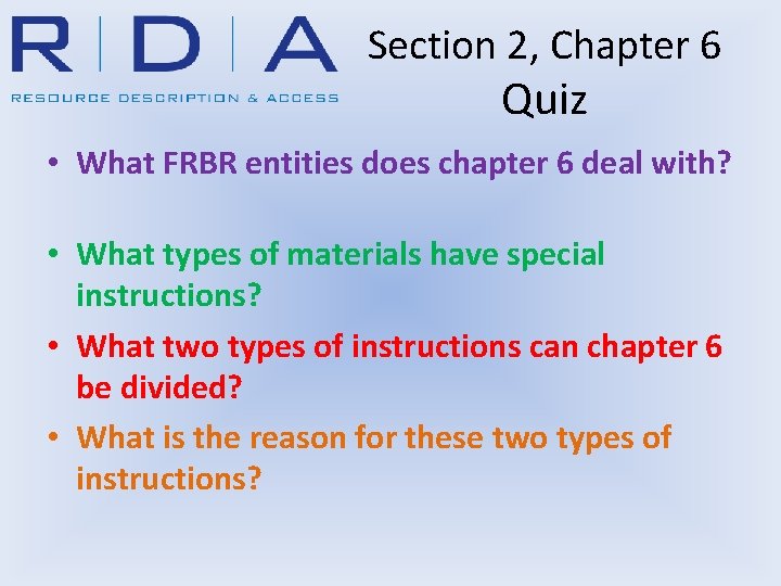 Section 2, Chapter 6 Quiz • What FRBR entities does chapter 6 deal with?