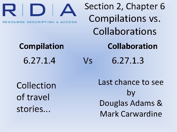 Section 2, Chapter 6 Compilations vs. Collaborations Compilation 6. 27. 1. 4 Collection of