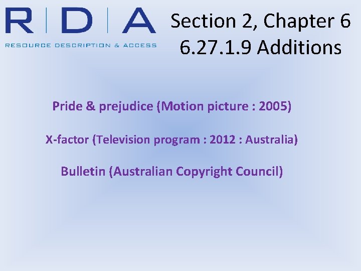 Section 2, Chapter 6 6. 27. 1. 9 Additions Pride & prejudice (Motion picture