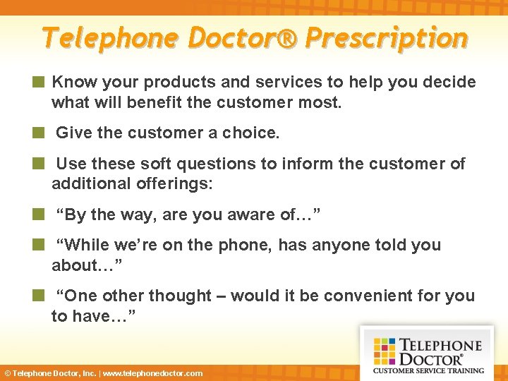 Telephone Doctor® Prescription Know your products and services to help you decide what will
