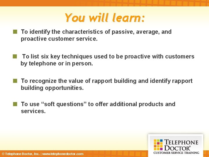 You will learn: To identify the characteristics of passive, average, and proactive customer service.