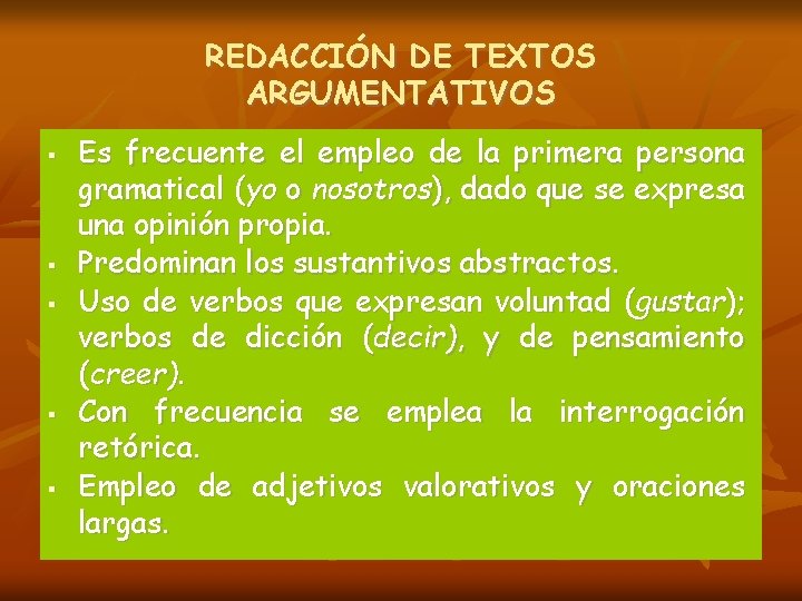 REDACCIÓN DE TEXTOS ARGUMENTATIVOS § § § Es frecuente el empleo de la primera REDACCIÓN DE TEXTOS ARGUMENTATIVOS § § § Es frecuente el empleo de la primera