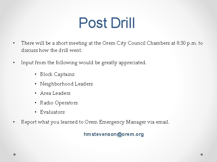 Post Drill • There will be a short meeting at the Orem City Council