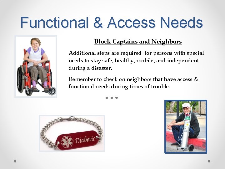 Functional & Access Needs Block Captains and Neighbors Additional steps are required for persons