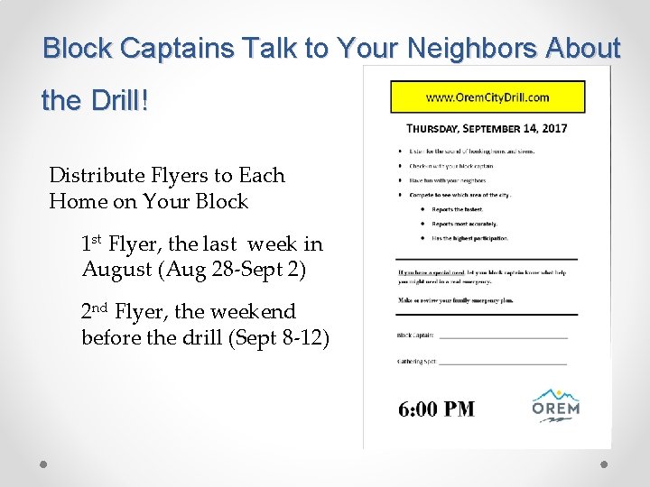 Block Captains Talk to Your Neighbors About the Drill! Distribute Flyers to Each Home