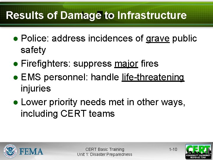 Results of Damage to Infrastructure ● Police: address incidences of grave public safety ●