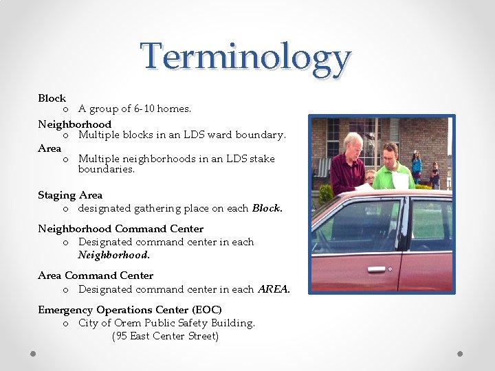 Terminology Block o A group of 6 -10 homes. Neighborhood o Multiple blocks in