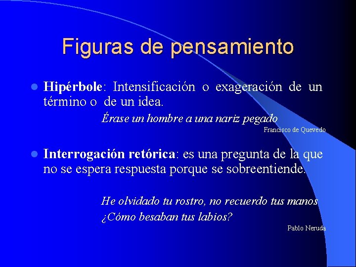 Figuras de pensamiento l Hipérbole: Intensificación o exageración de un término o de un