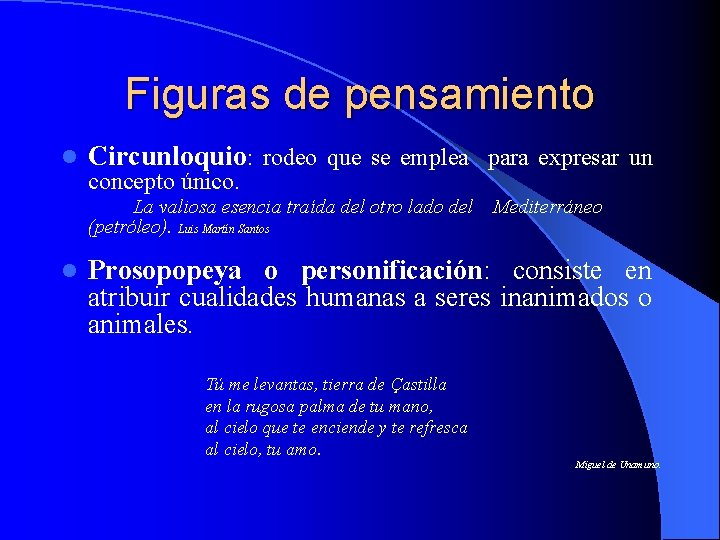 Figuras de pensamiento l Circunloquio: rodeo que se emplea para expresar un concepto único.